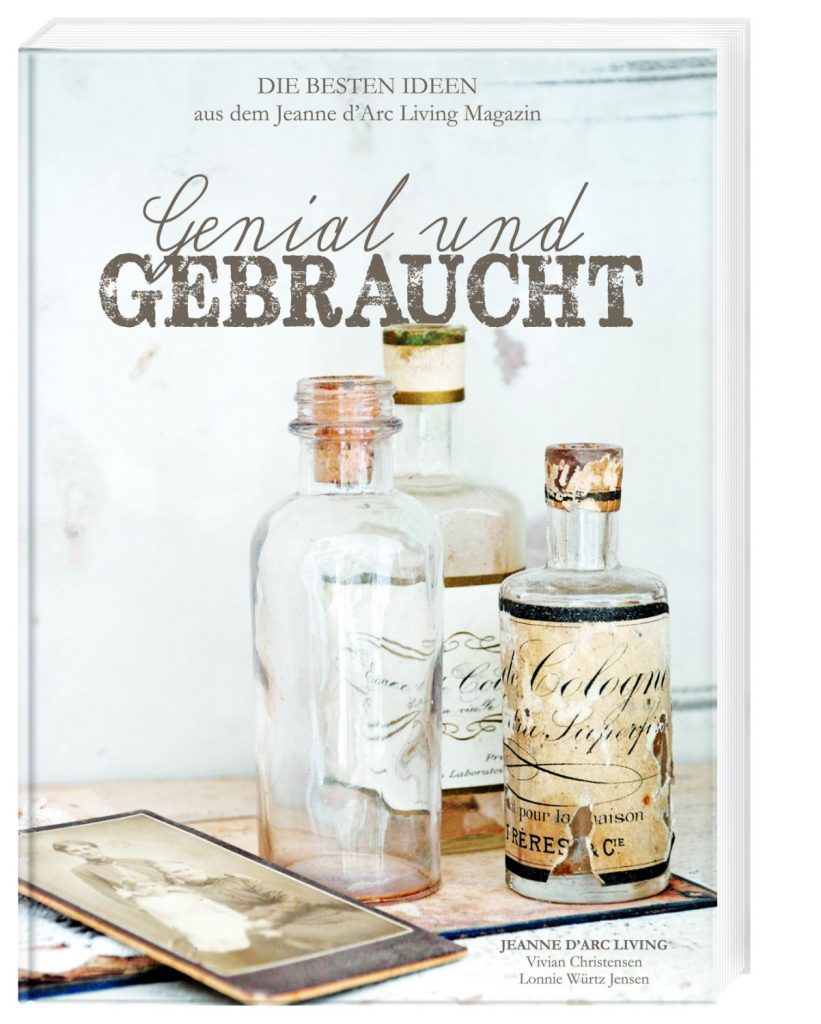 Genial und Gebraucht : Die besten Ideen aus dem Jeanne d’Arc Living Magazin